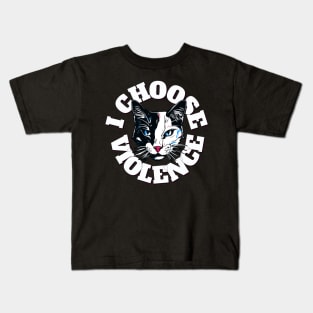 I Choose Violence  Cat Funny Kids T-Shirt